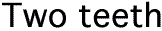 Two